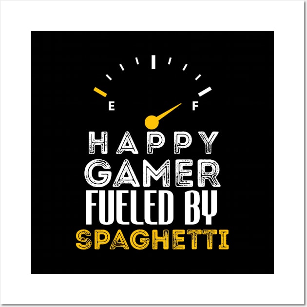 Funny Saying Happy Gamer Fueled by Spaghetti Sarcastic Gaming Wall Art by Arda